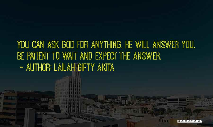 God Will Answer Quotes By Lailah Gifty Akita