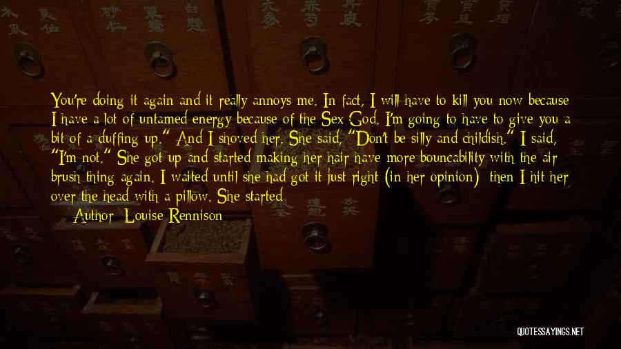 God Will Answer Quotes By Louise Rennison God Will Answer Quotes By Louise Rennison