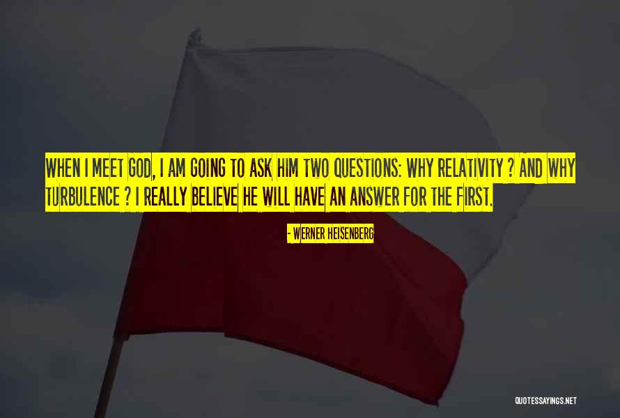 God Will Answer Quotes By Werner Heisenberg God Will Answer Quotes By Werner Heisenberg