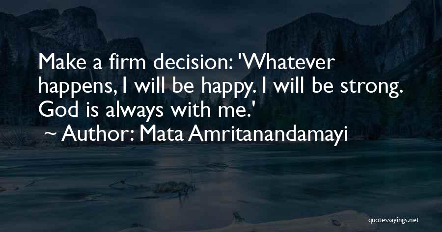 God Will Be With Me Quotes By Mata Amritanandamayi