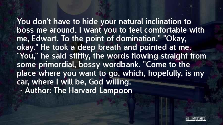 God Will Be With Me Quotes By The Harvard Lampoon