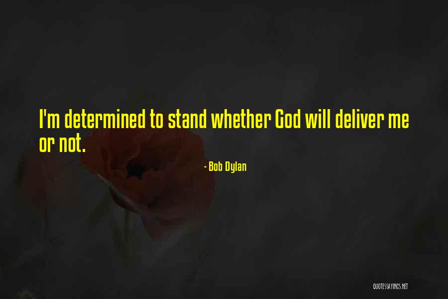 God Will Deliver Quotes By Bob Dylan God Will Deliver Quotes By Bob Dylan