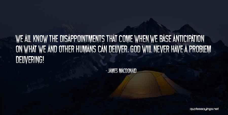 God Will Deliver Quotes By James MacDonald God Will Deliver Quotes By James MacDonald