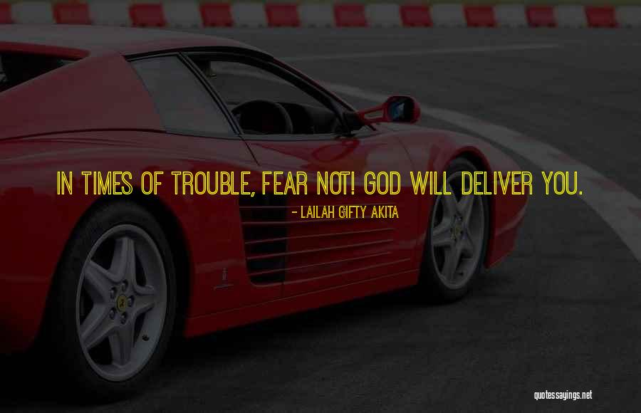God Will Deliver Quotes By Lailah Gifty Akita God Will Deliver Quotes By Lailah Gifty Akita