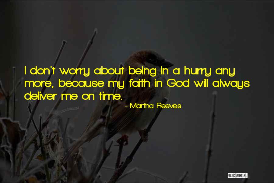 God Will Deliver Quotes By Martha Reeves God Will Deliver Quotes By Martha Reeves