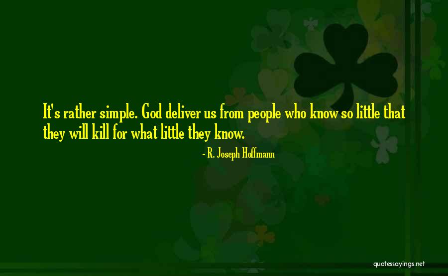 God Will Deliver Quotes By R. Joseph Hoffmann God Will Deliver Quotes By R. Joseph Hoffmann