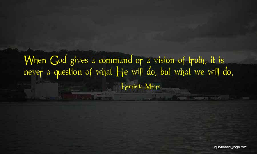 God Will Do It Quotes By Henrietta Mears God Will Do It Quotes By Henrietta Mears