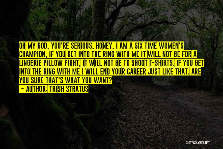 God Will Fight For You Quotes By Trish Stratus