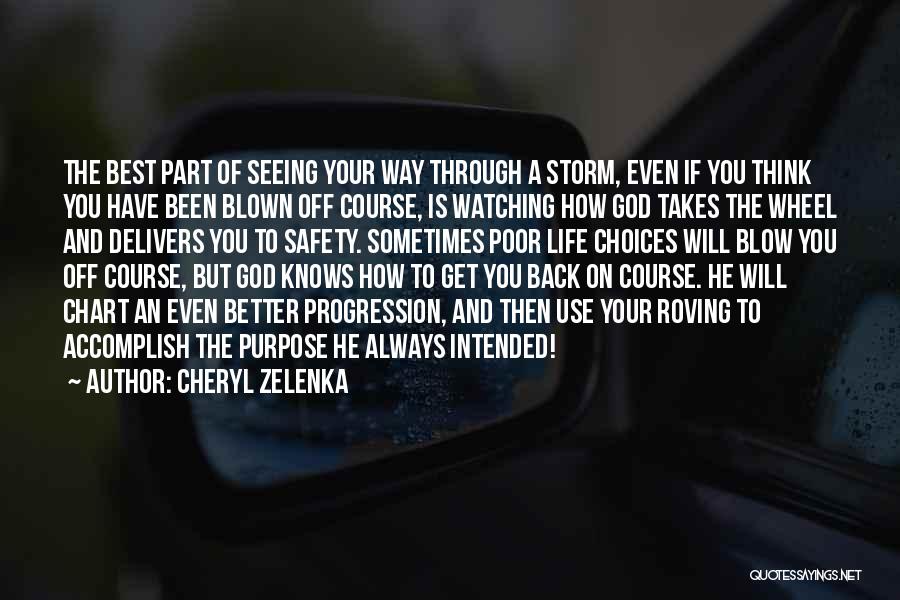 God Will Get You Through Quotes By Cheryl Zelenka