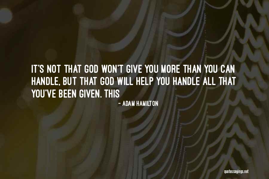 God Will Give You Quotes By Adam Hamilton God Will Give You Quotes By Adam Hamilton