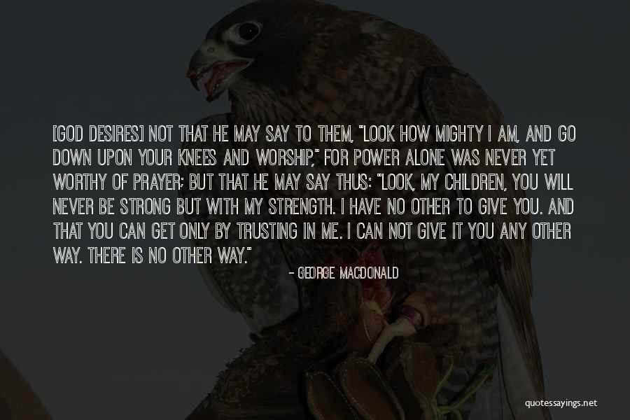 God Will Give You Quotes By George MacDonald God Will Give You Quotes By George MacDonald