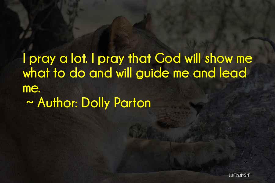 God Will Guide Me Quotes By Dolly Parton