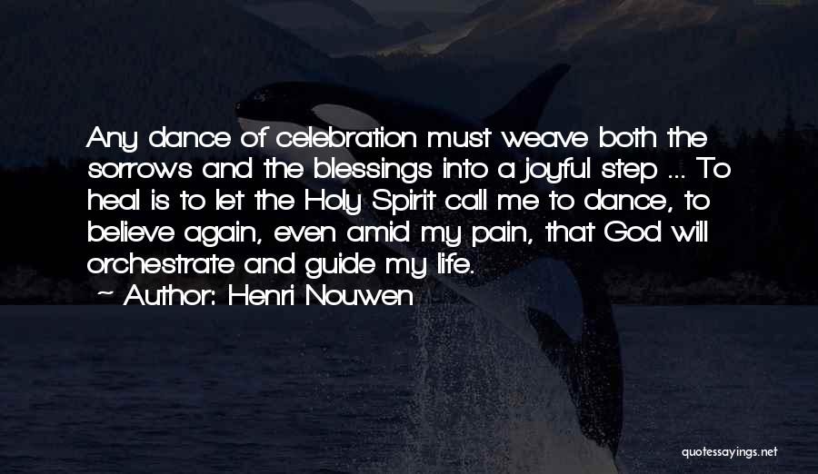 God Will Heal Him Quotes By Henri Nouwen