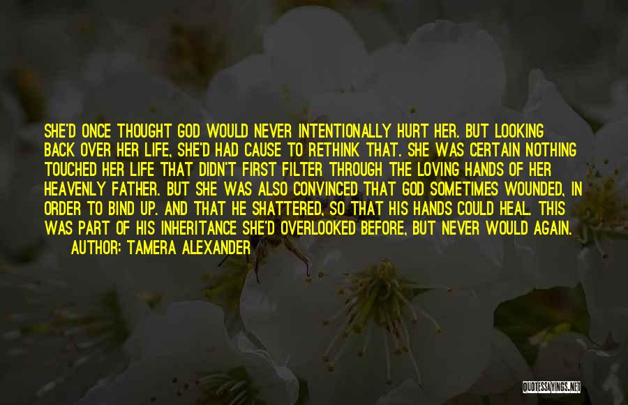 God Will Heal Him Quotes By Tamera Alexander