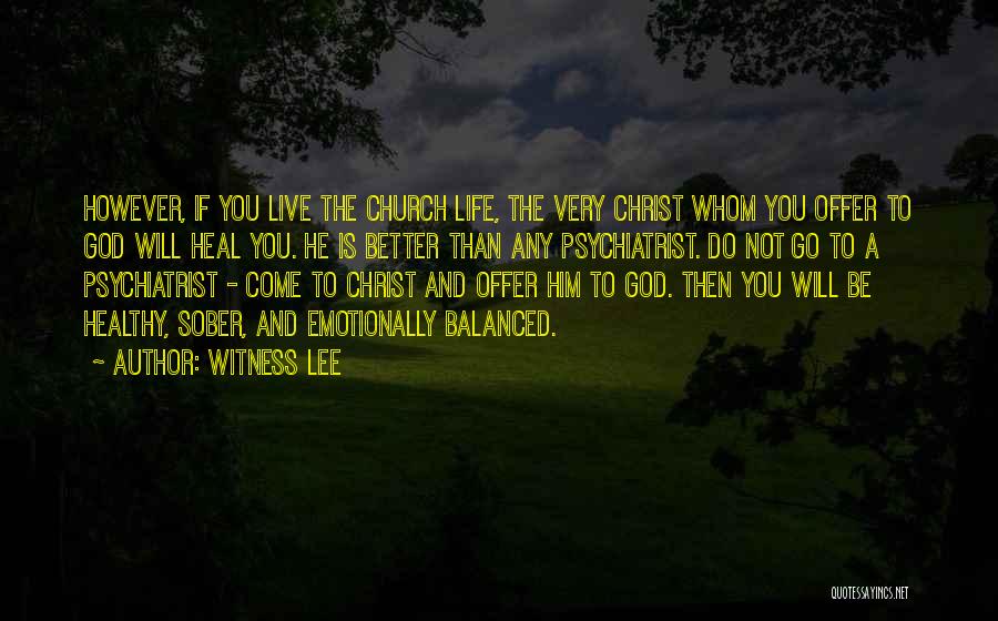 God Will Heal Him Quotes By Witness Lee