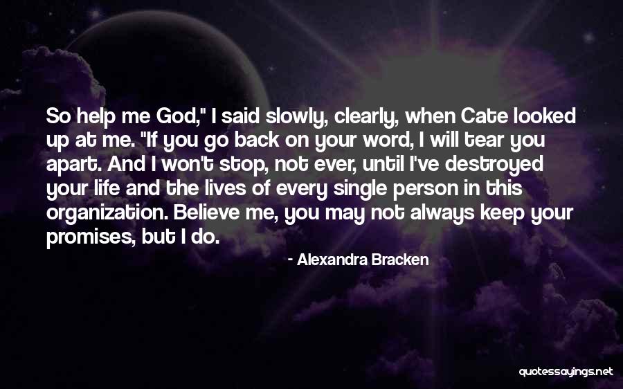 God Will Help Me Quotes By Alexandra Bracken God Will Help Me Quotes By Alexandra Bracken