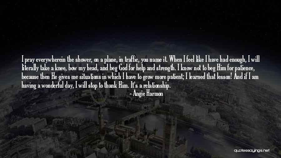 God Will Help Me Quotes By Angie Harmon God Will Help Me Quotes By Angie Harmon