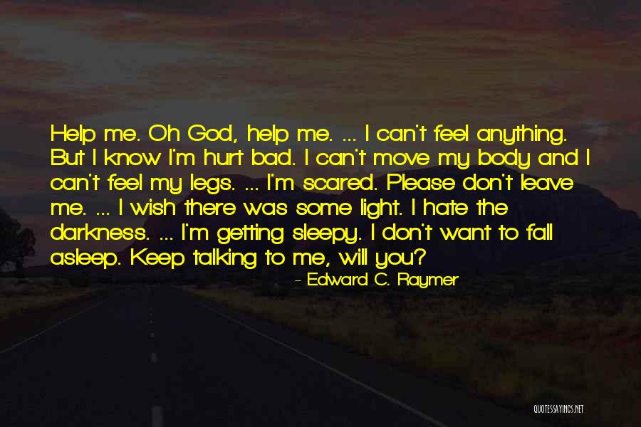 God Will Help Me Quotes By Edward C. Raymer God Will Help Me Quotes By Edward C. Raymer