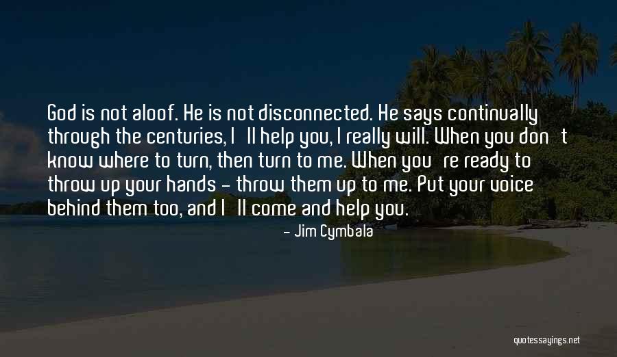 God Will Help Me Quotes By Jim Cymbala God Will Help Me Quotes By Jim Cymbala