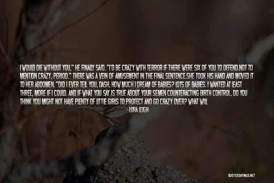 God Will Help Me Quotes By Lora Leigh God Will Help Me Quotes By Lora Leigh