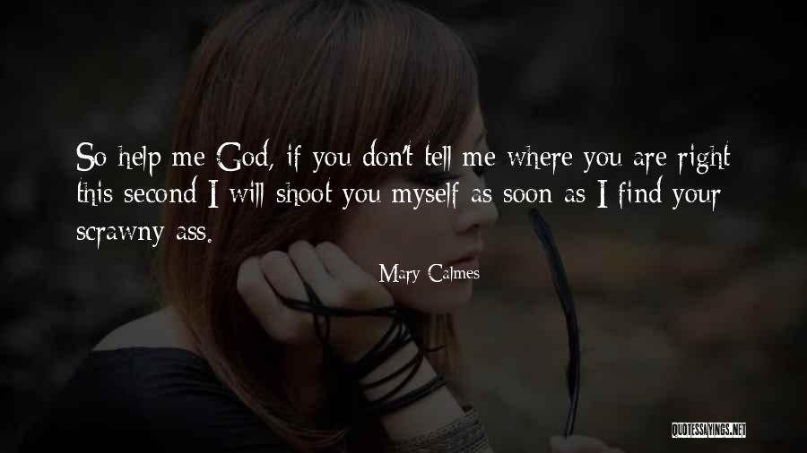 God Will Help Me Quotes By Mary Calmes God Will Help Me Quotes By Mary Calmes