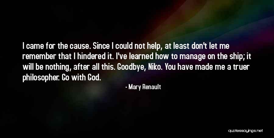 God Will Help Me Quotes By Mary Renault God Will Help Me Quotes By Mary Renault