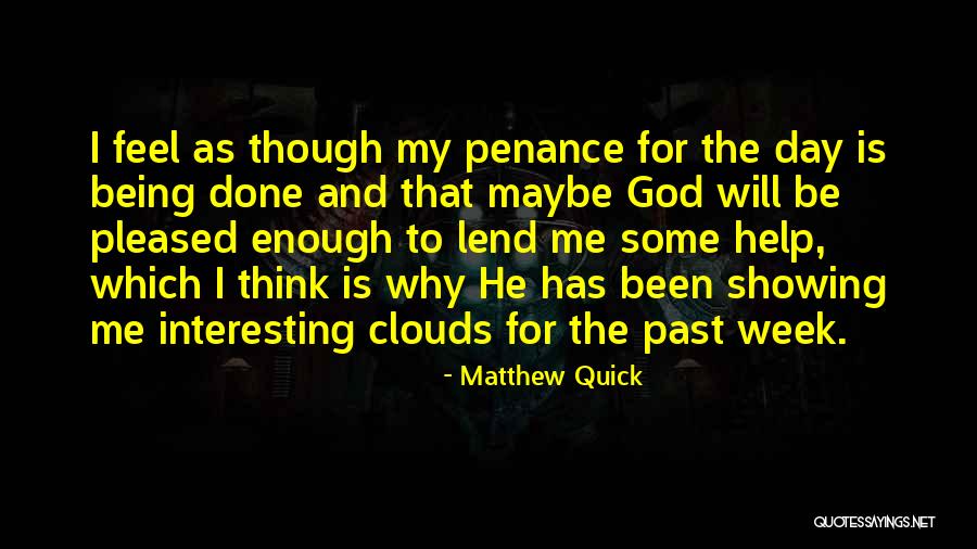 God Will Help Me Quotes By Matthew Quick God Will Help Me Quotes By Matthew Quick
