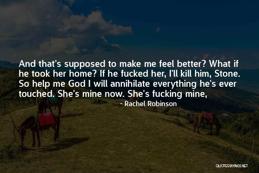 God Will Help Me Quotes By Rachel Robinson God Will Help Me Quotes By Rachel Robinson