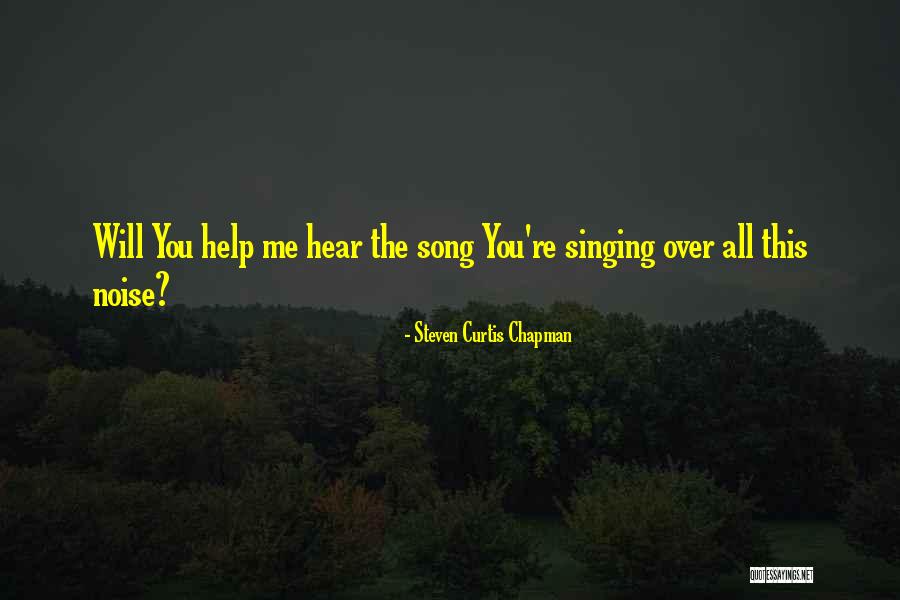 God Will Help Me Quotes By Steven Curtis Chapman God Will Help Me Quotes By Steven Curtis Chapman