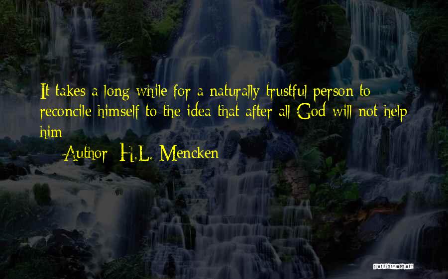 God Will Help Quotes By H.L. Mencken