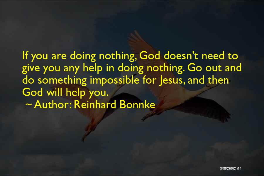 God Will Help Quotes By Reinhard Bonnke