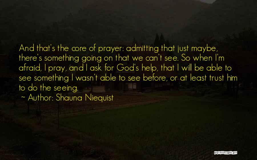 God Will Help Quotes By Shauna Niequist