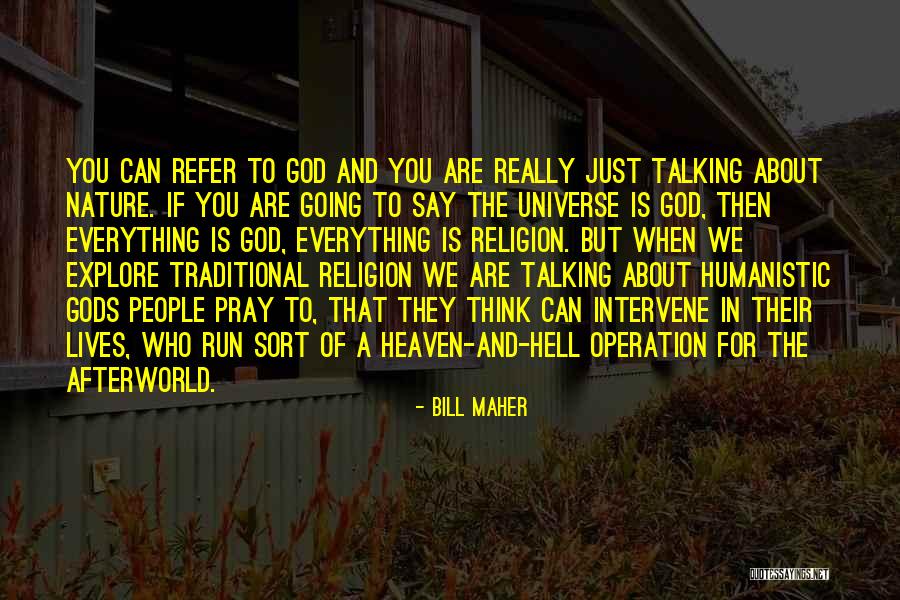 God Will Intervene Quotes By Bill Maher God Will Intervene Quotes By Bill Maher