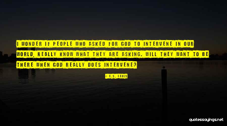 God Will Intervene Quotes By C.S. Lewis God Will Intervene Quotes By C.S. Lewis