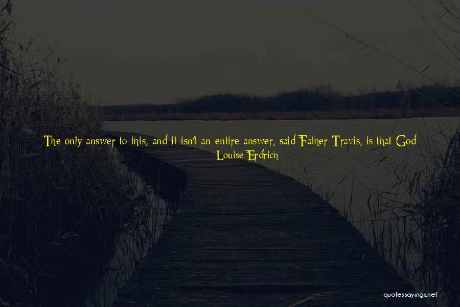God Will Intervene Quotes By Louise Erdrich God Will Intervene Quotes By Louise Erdrich
