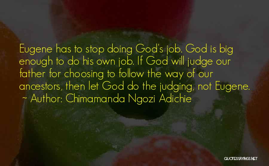 God Will Judge Quotes By Chimamanda Ngozi Adichie