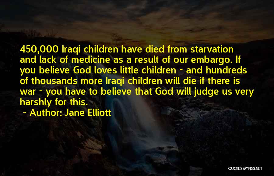 God Will Judge Quotes By Jane Elliott