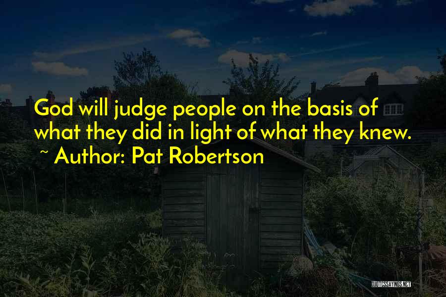 God Will Judge Quotes By Pat Robertson