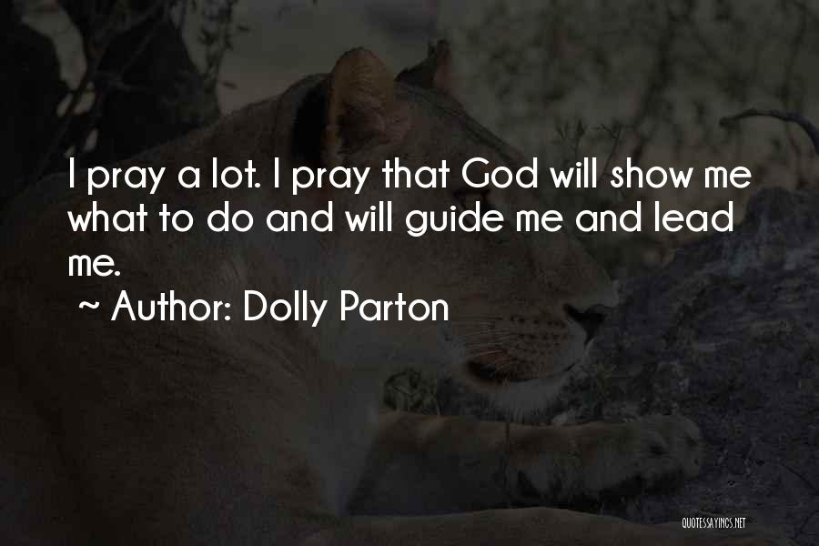 God Will Lead Me Quotes By Dolly Parton