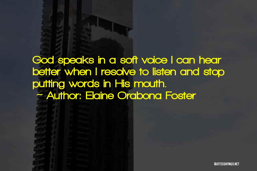 God Will Listen Quotes By Elaine Orabona Foster