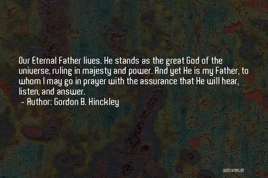 God Will Listen Quotes By Gordon B. Hinckley