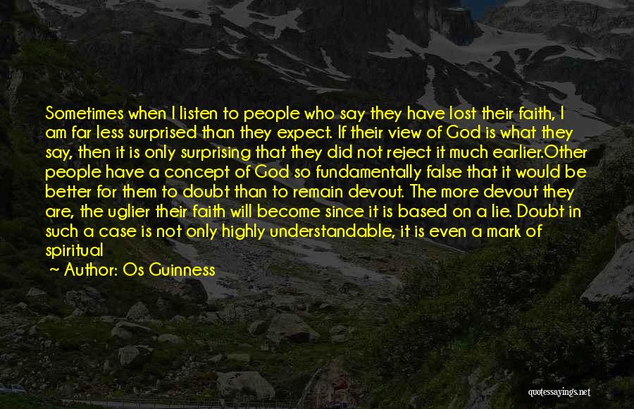 God Will Listen Quotes By Os Guinness