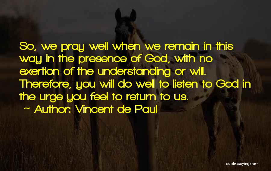 God Will Listen Quotes By Vincent De Paul