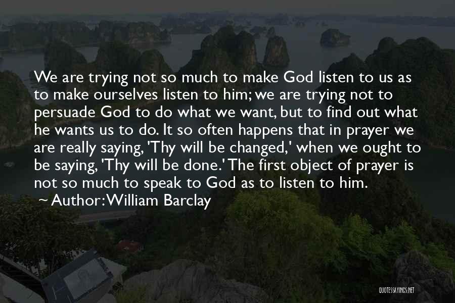 God Will Listen Quotes By William Barclay