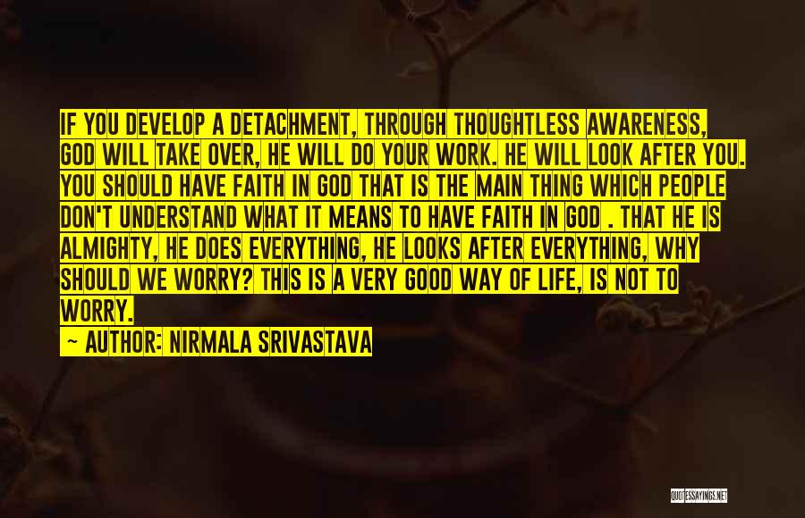 God Will Look After You Quotes By Nirmala Srivastava