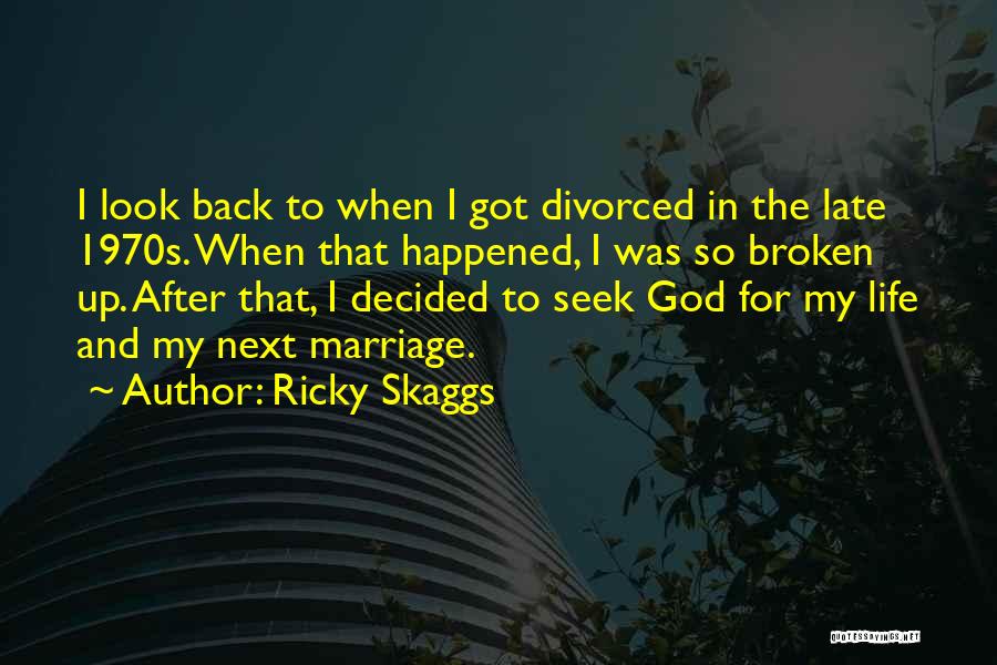 God Will Look After You Quotes By Ricky Skaggs