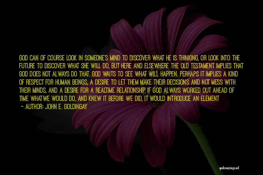 God Will Make It Happen Quotes By John E. Goldingay