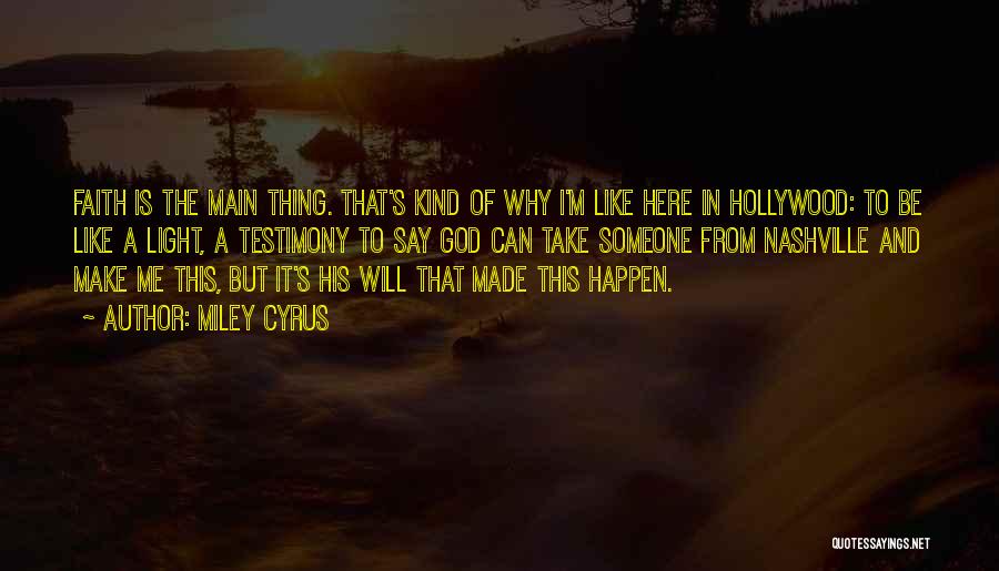 God Will Make It Happen Quotes By Miley Cyrus