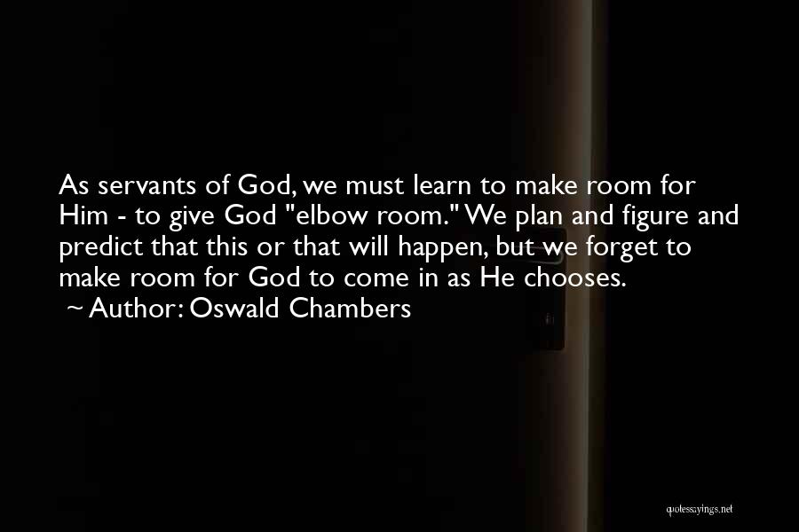 God Will Make It Happen Quotes By Oswald Chambers