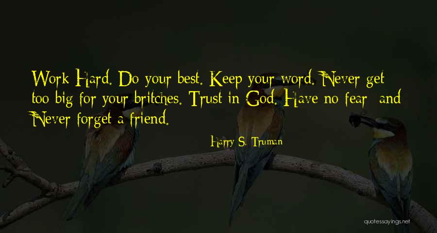 God Will Never Forget You Quotes By Harry S. Truman God Will Never Forget You Quotes By Harry S. Truman